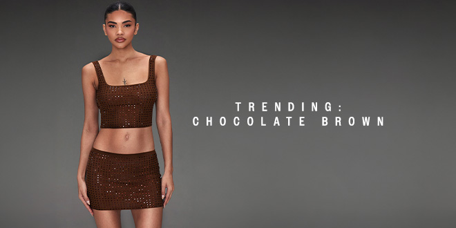 BOTTOM PUSH TRENDING: CHOCOLATE BROWN