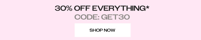 30% OFF EVERYTHING CODE:GET30