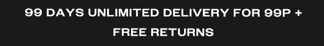 HERO IMAGE 99 DAYS UNLIMITED DELIVERY FOR 99P + FREE RETURNS