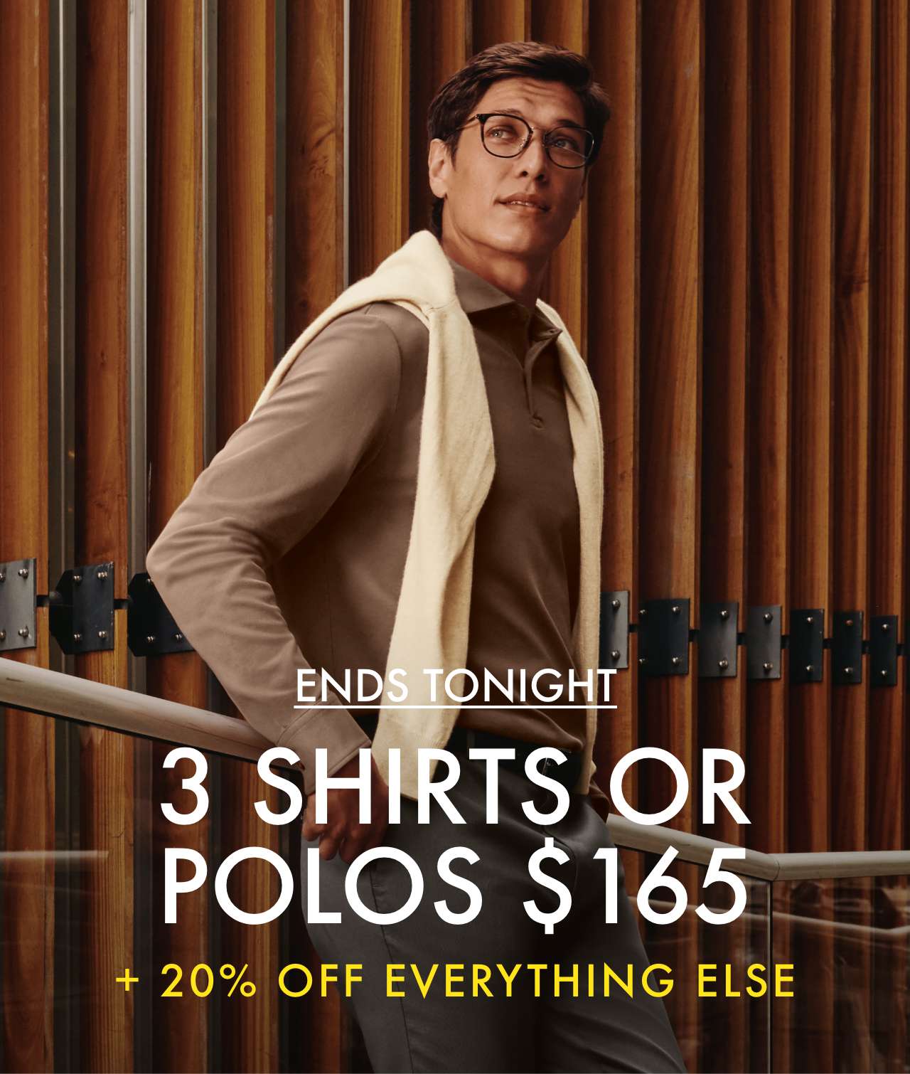 Ends Tonight: 3 Shirts Or Polos $165 + 20% Off Everything Else