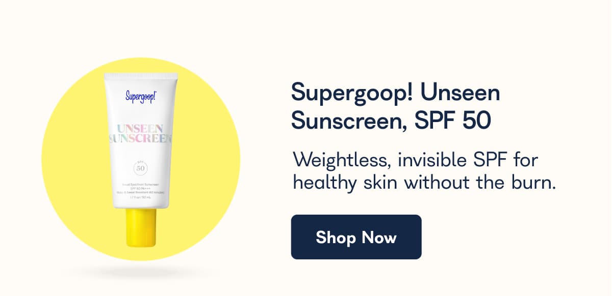 Supergoop! Unseen Sunscreen, SPF 50 Weightless, invisible SPF for healthy skin without the burn. Shop Now
