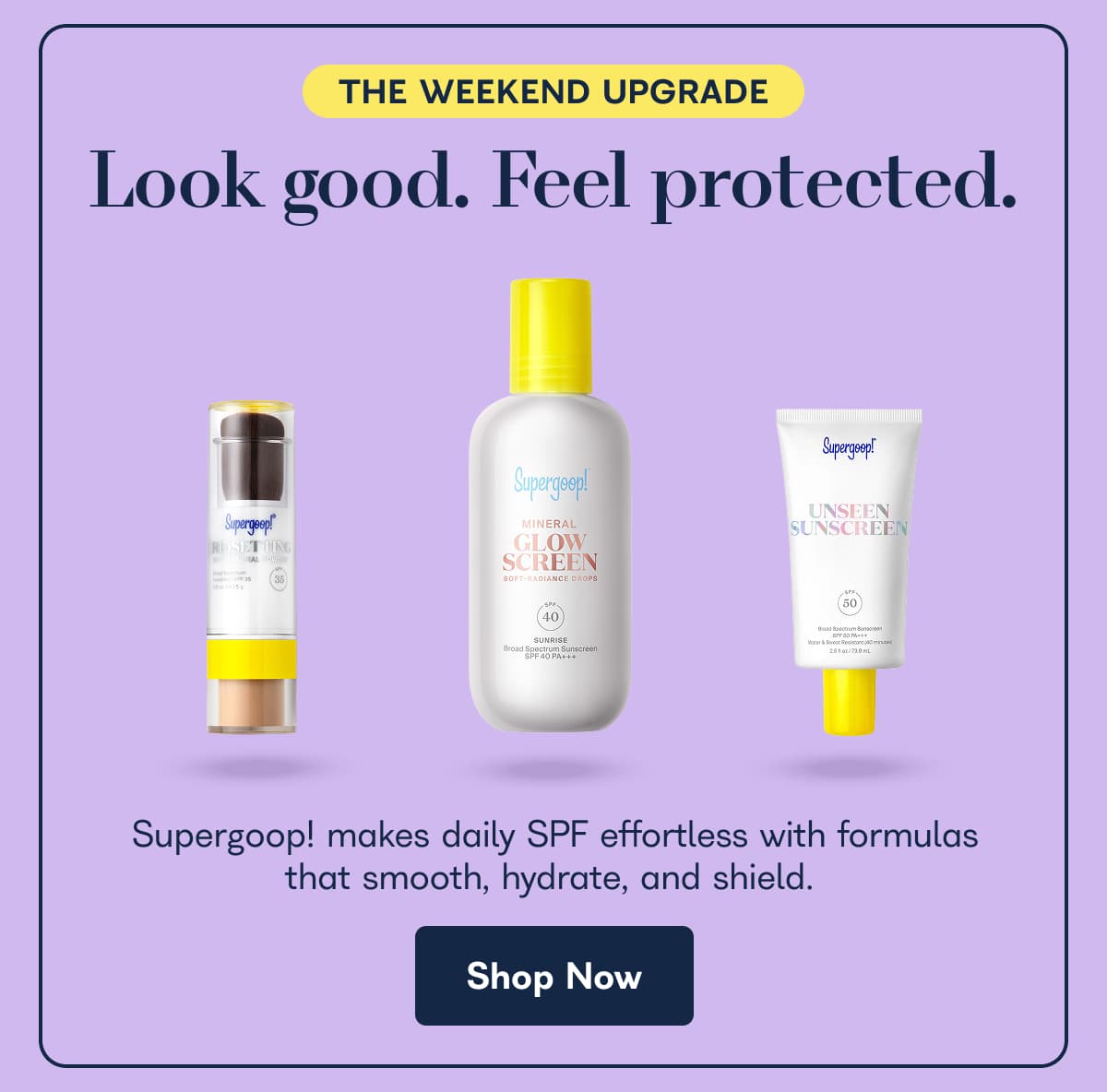 Look good. Feel protected.