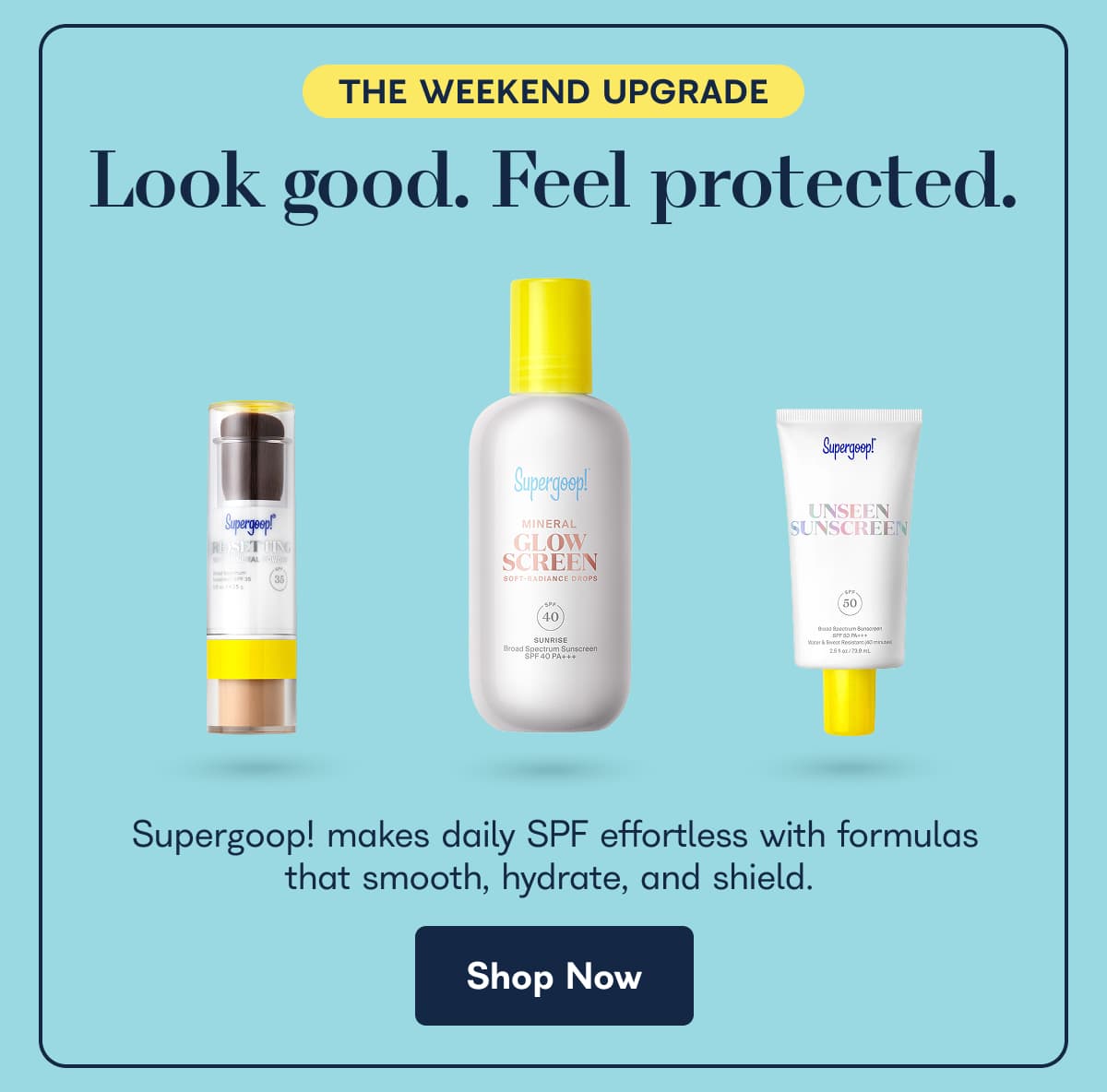 Look good. Feel protected.