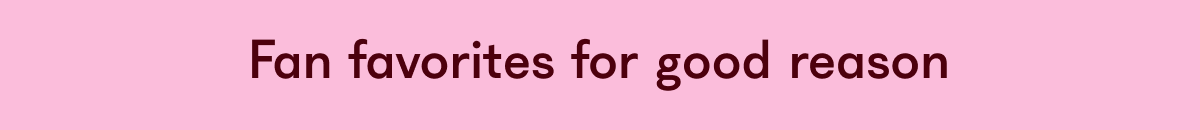 Fan favorites for good reason