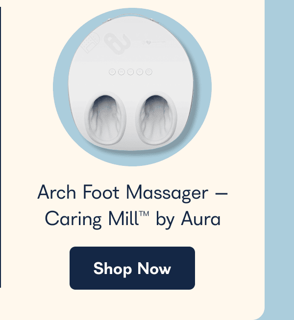 Arch Foot Massager- Caring Mill™ by Aura