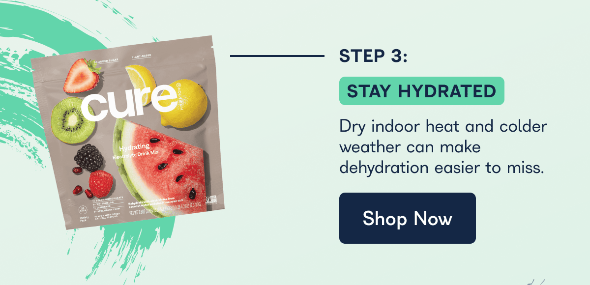 STEP 3: STAY HYDRATED