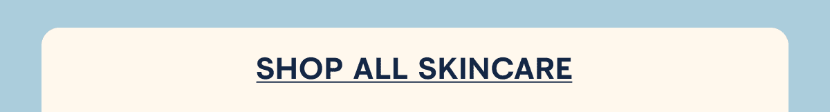 SHOP ALL SKINCARE