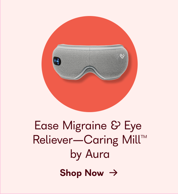 Ease Migraine & Eye Reliever-Caring Mill™ by Aura