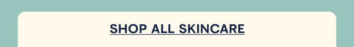 SHOP ALL SKINCARE