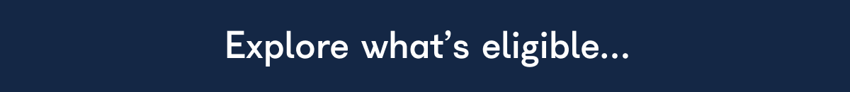 Explore What's Eligible 