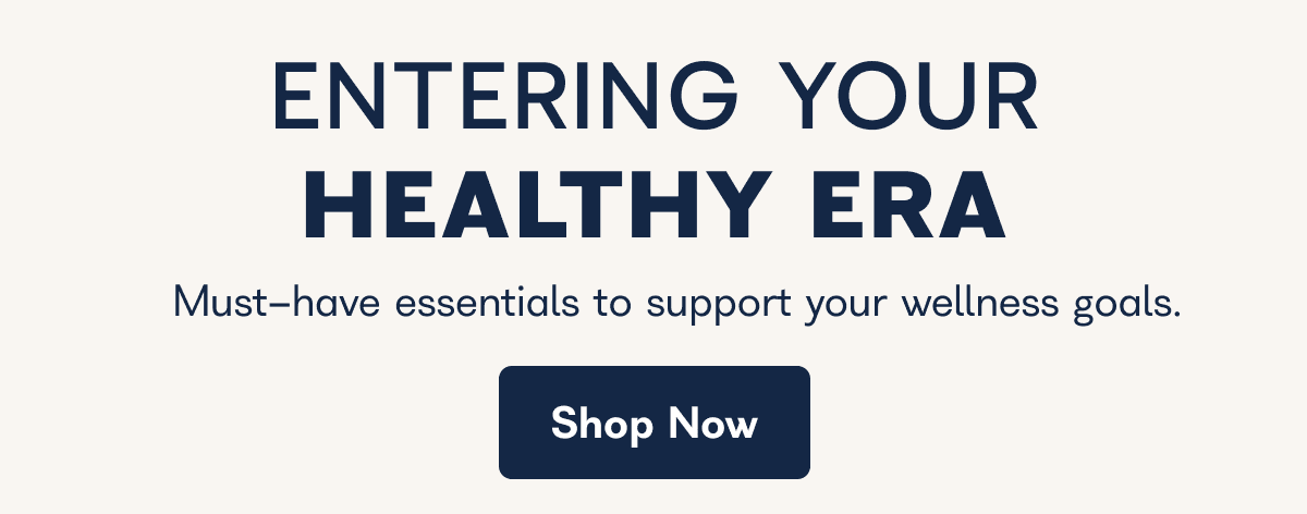 ENTERING YOUR HEALTHY ERA