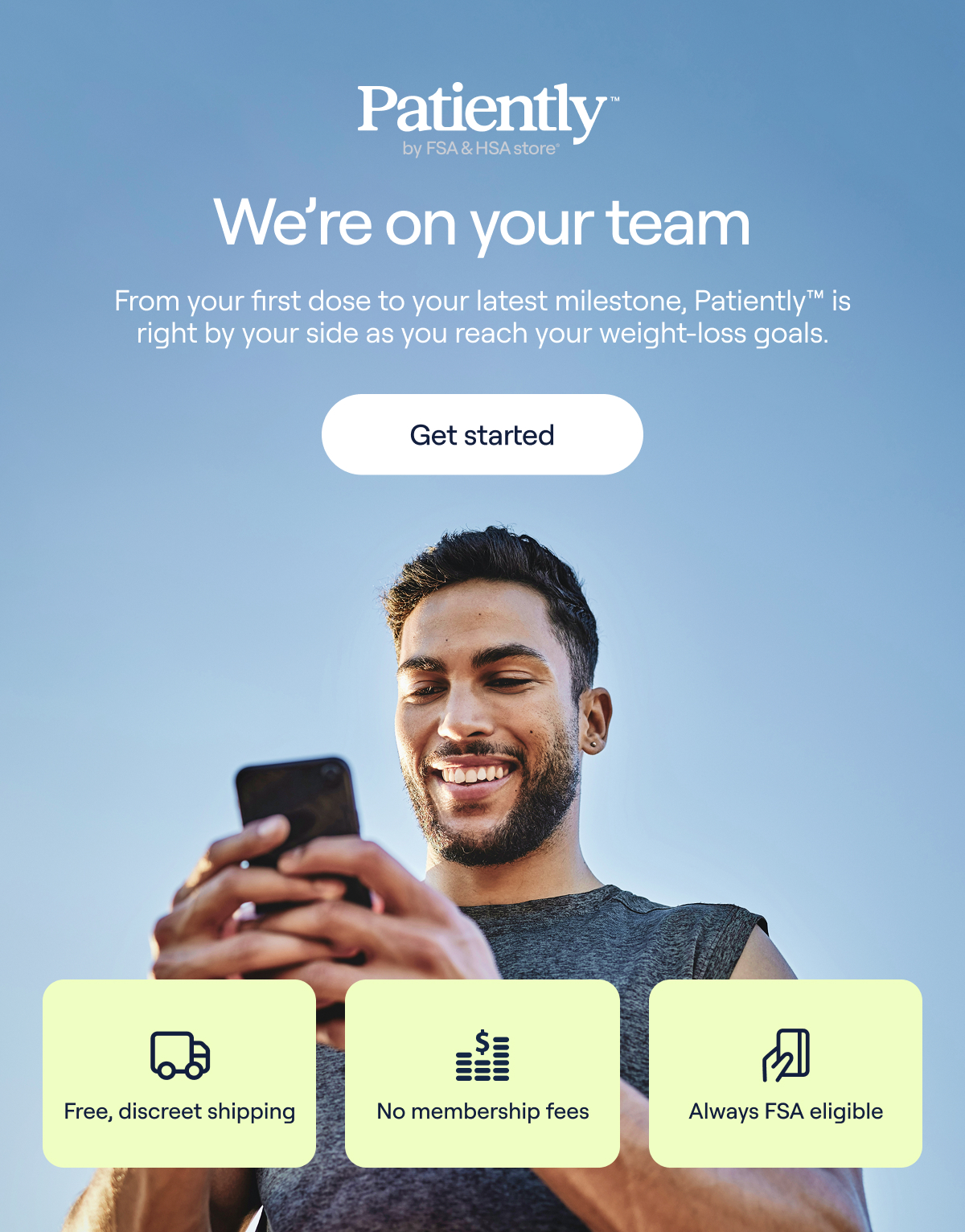 We're on your team. From your first dose to your latest milestone, Patiently (TM) is right by your side as you reach your weight-loss goals. - Get started