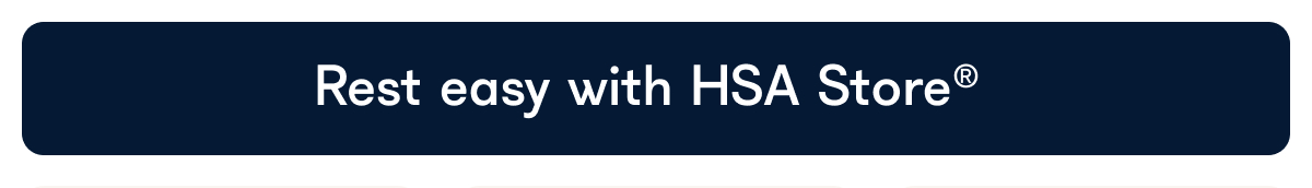 Rest easy with HSA Store®