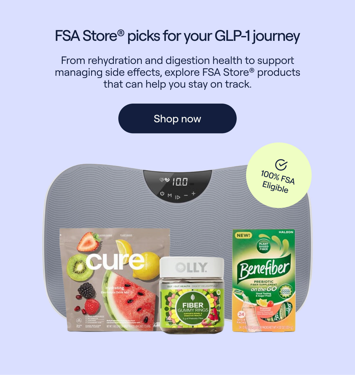 FSA store picks for your GLP-1 journey. From rehydration and digestion health to support managing side effects. - Shop now