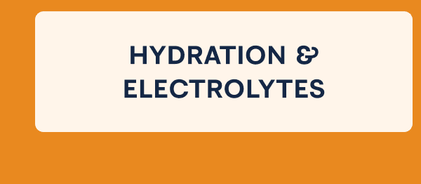 Hydration & Electrolytes