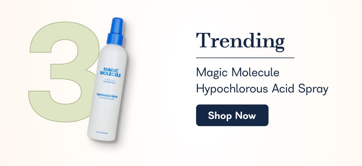 Trending. Magic Molecule Hypochlorous Acid Spray. - Shop Now