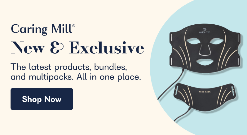 Caring Mill® New & Exclusive The latest products, bundles, and multipacks. All in one place. Shop Now