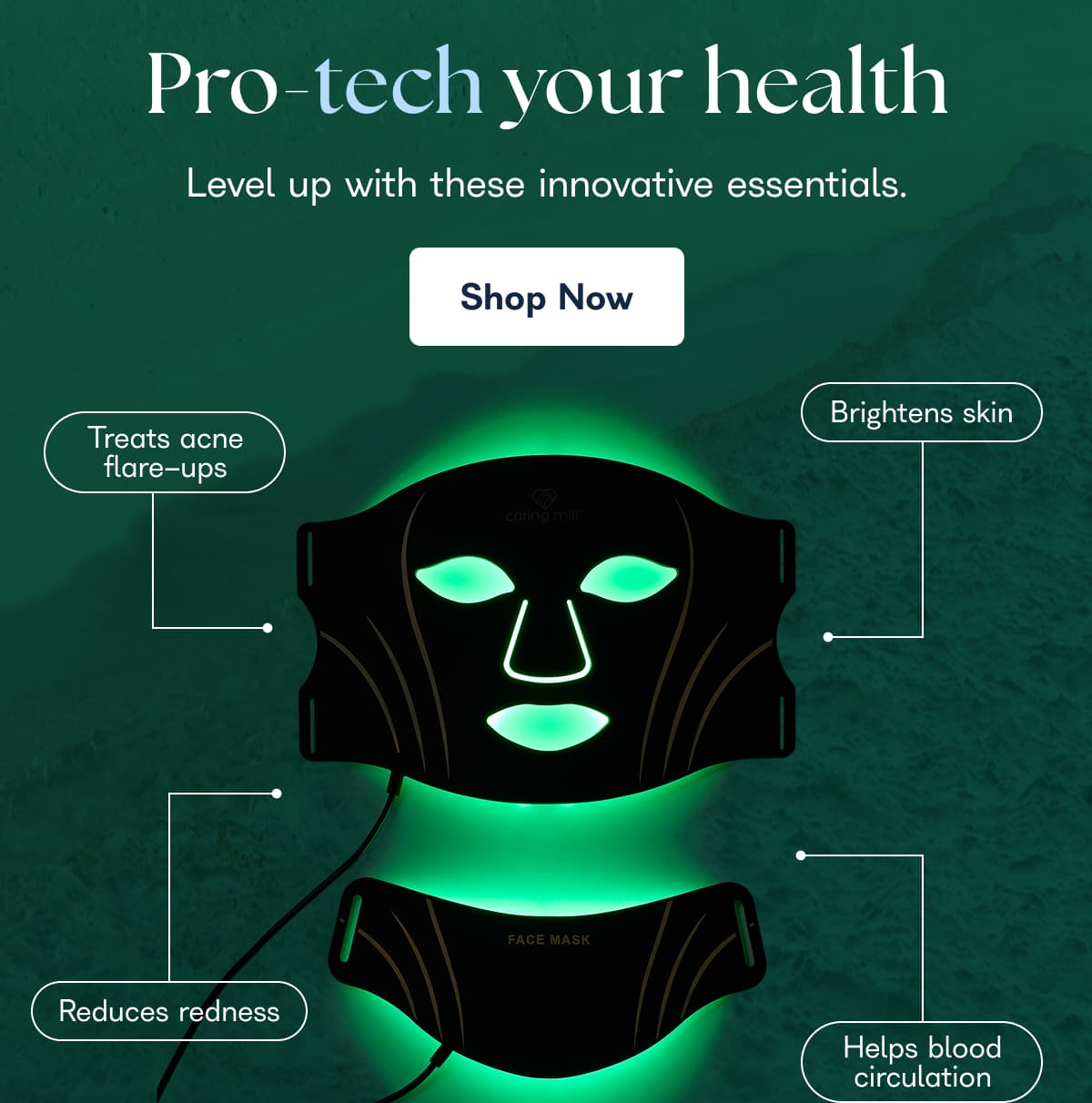 Pro-tech your health Level up with these innovative essentials. Shop Now