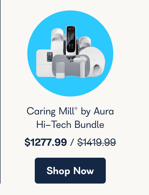 Caring Mill™ by Aura Hi-Tech Bundle. - Shop Now