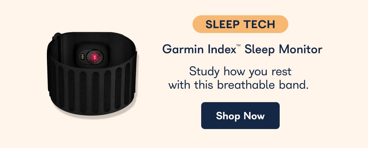 Sleep Tech Garmin Index Sleep Monitor study how you rest with this breathable band. - Shop Now