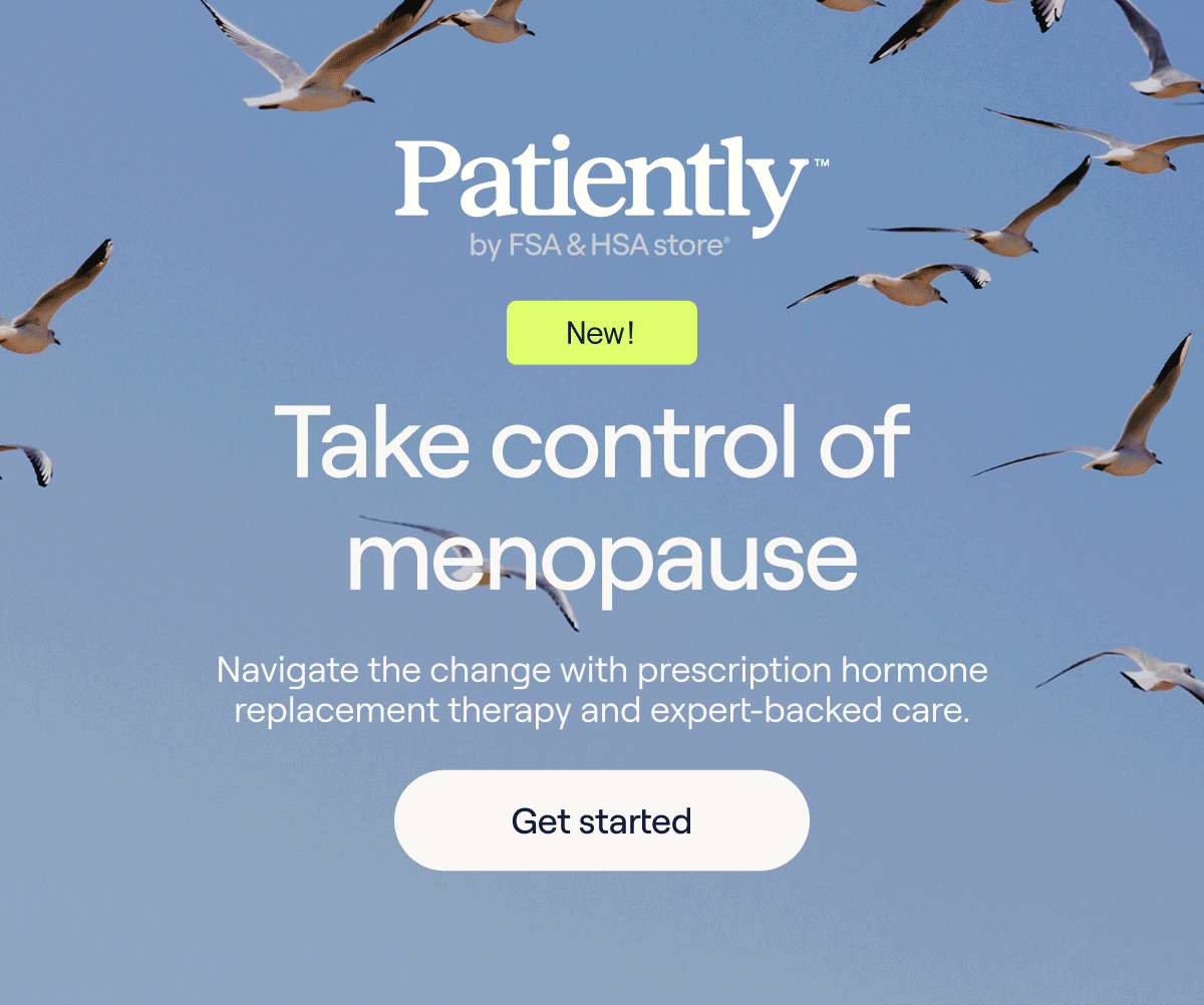 Patiently by FSA & HSA store, new. Take control of menopause, hot flashes, vaginal dryness, navigate the change with prescription hormone replacement therapy and expert backed care. - Get Started.