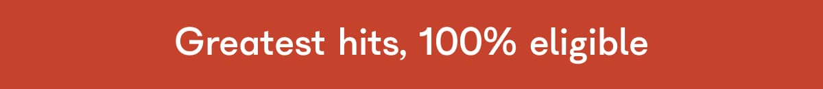 Greatest hits, 100% eligible