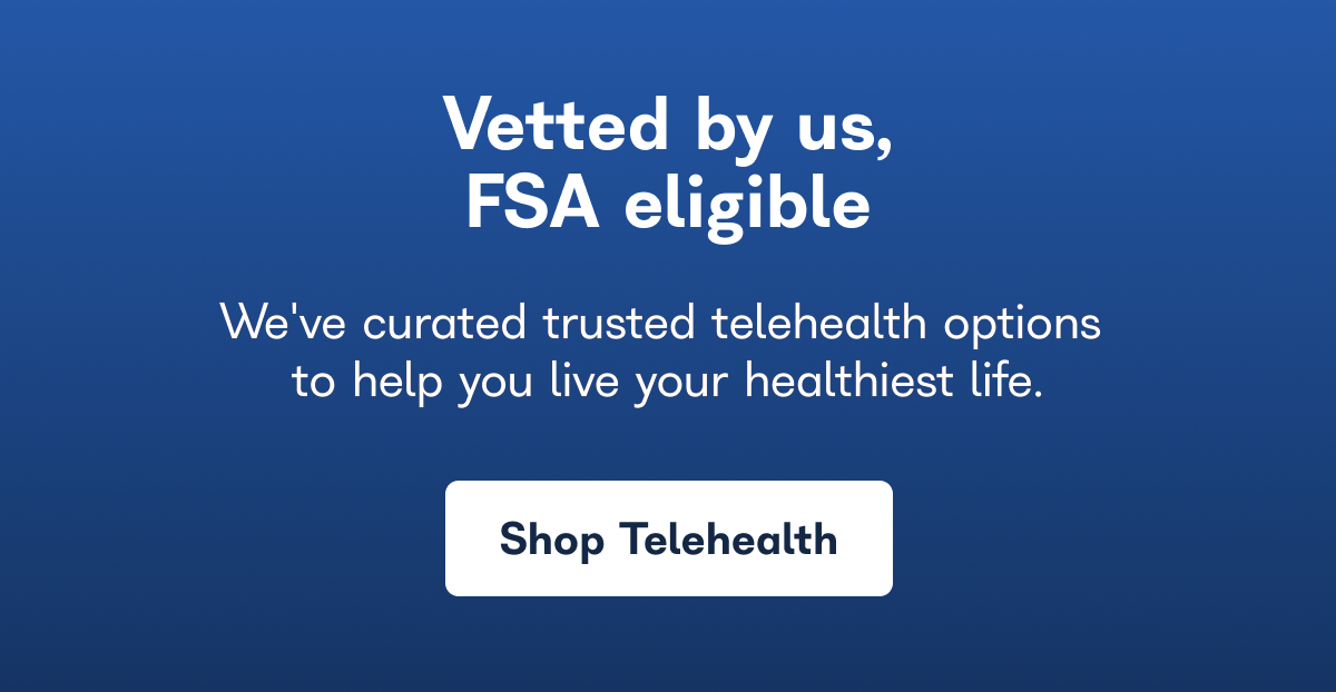 Vetted by us, FSA eligible