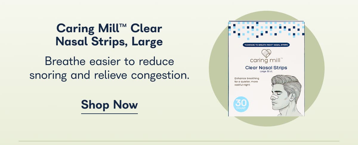 Caring Mill™ Clear Nasal Strips, Large. Breathe easier to reduce snoring and relieve congestion. - Shop Now