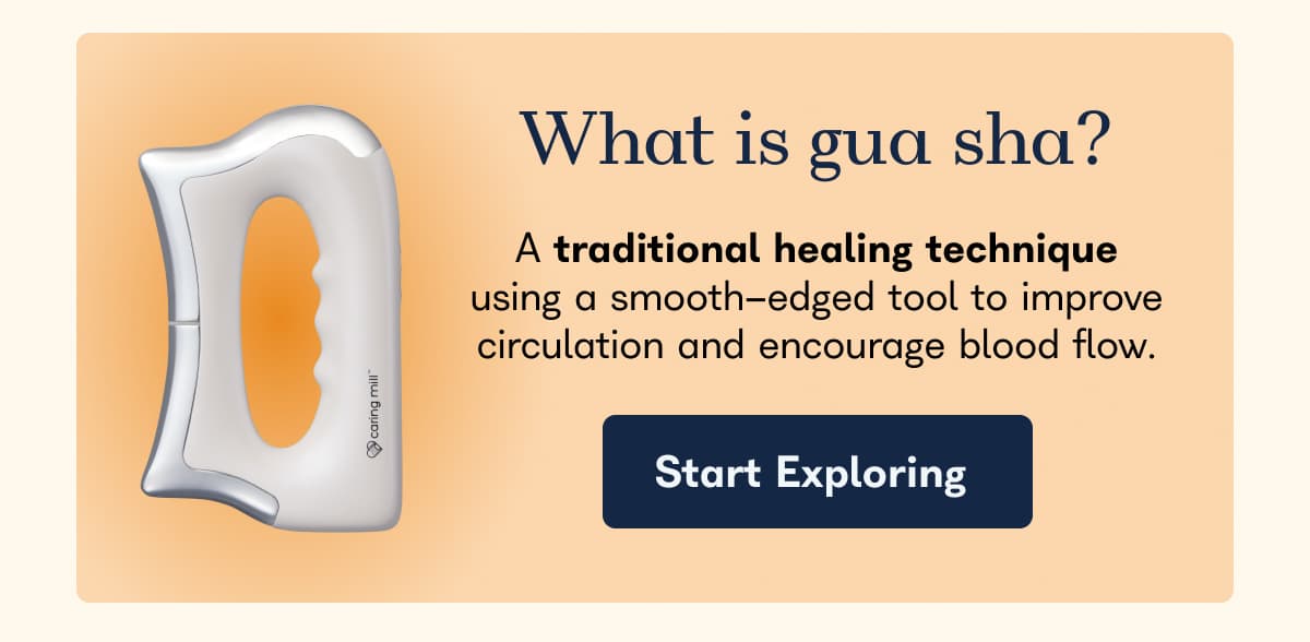 What is gua sha? A traditional healing technique using a smooth edged tool to improve circulation and encourage blood flow. - Start Exploring