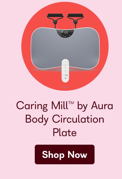 Caring Mill™ by Aura Body Circulation Plate