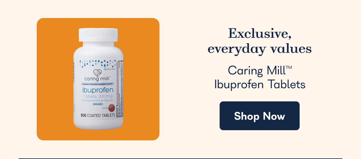 Exclusive, everyday values  Caring Mill™ Ibuprofen Tablets - Shop Now