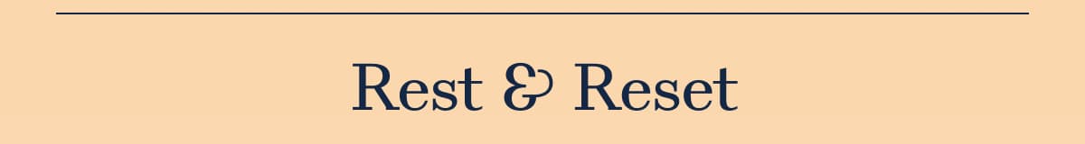 Rest & Reset