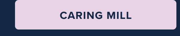 Caring Mill