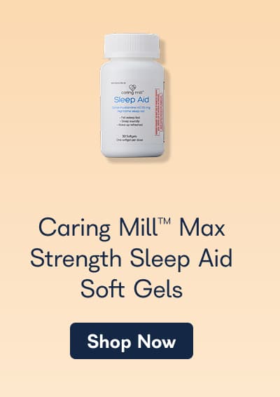 Caring Mill™ Max Strength Sleep Aid Soft Gels. - Shop Now