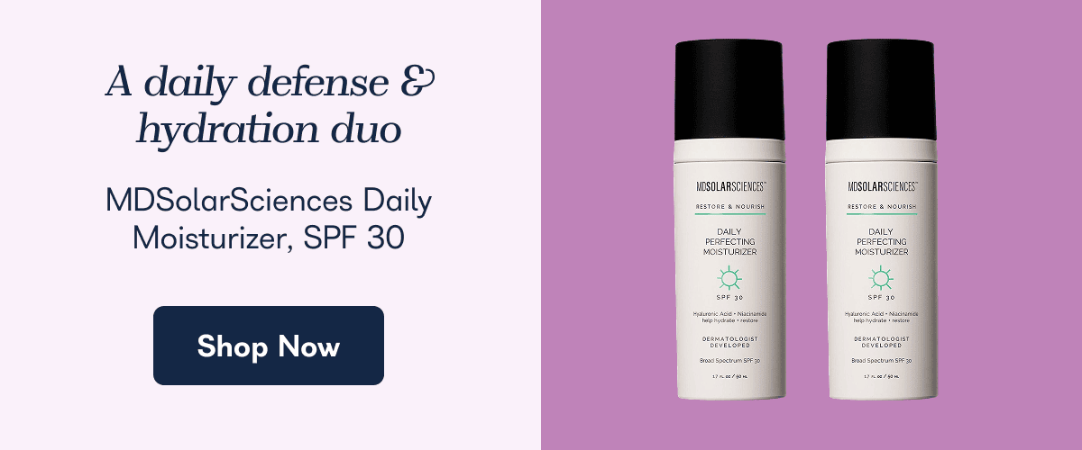 A daily defense & hydration duo MDSolarSciences Daily Moisturizer, SPF 30 Shop Now