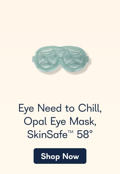 Eye Need to Chill, Opal Eye Mask, SkinSafe 58°. - Shop Now