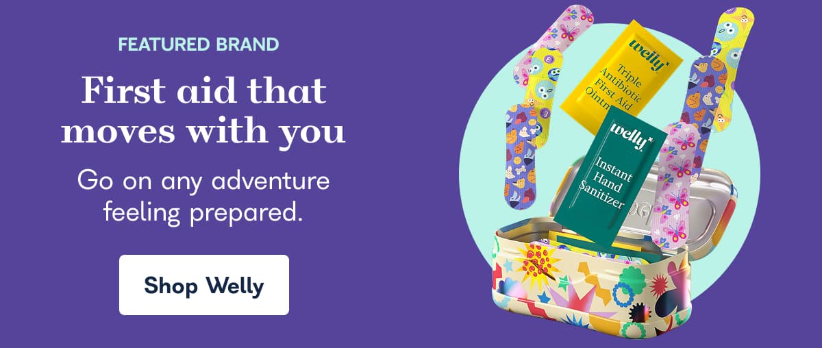 FEATURED BRAND. First aid that moves with you. Go on any adventure feeling prepared. - Shop Welly