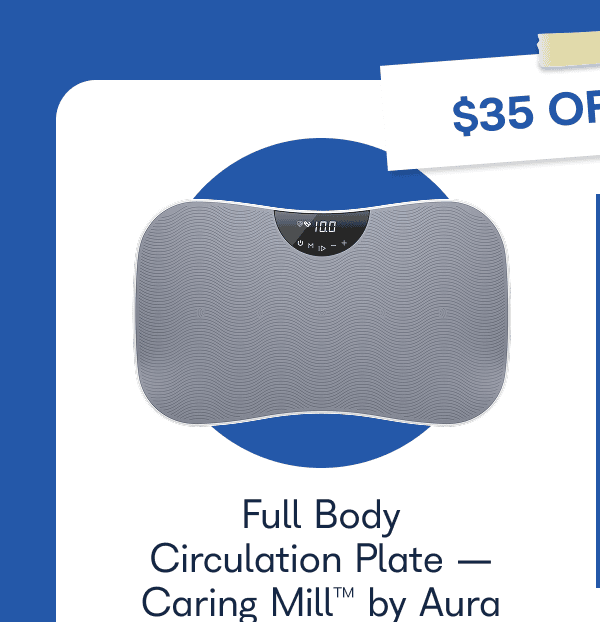 Full Body Circulation Plate Caring Mill by Aura -  Build your $300+ cart