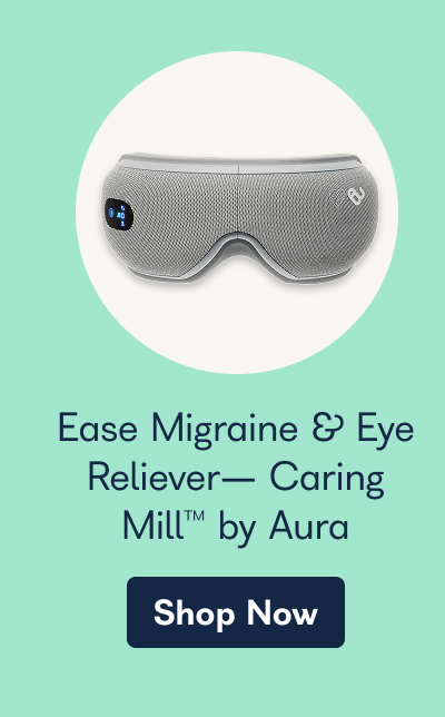 Ease Migraine & Eye Reliever- Caring Mill™ by Aura