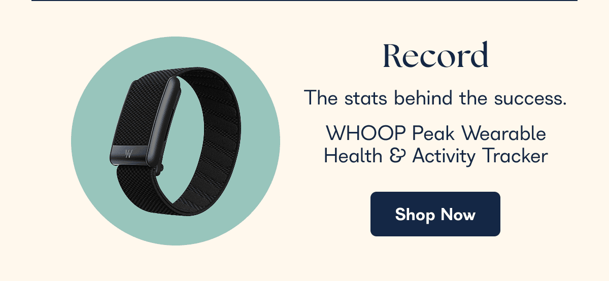 Record The stats behind the success. WHOOP Peak Wearable Health & Activity Tracker