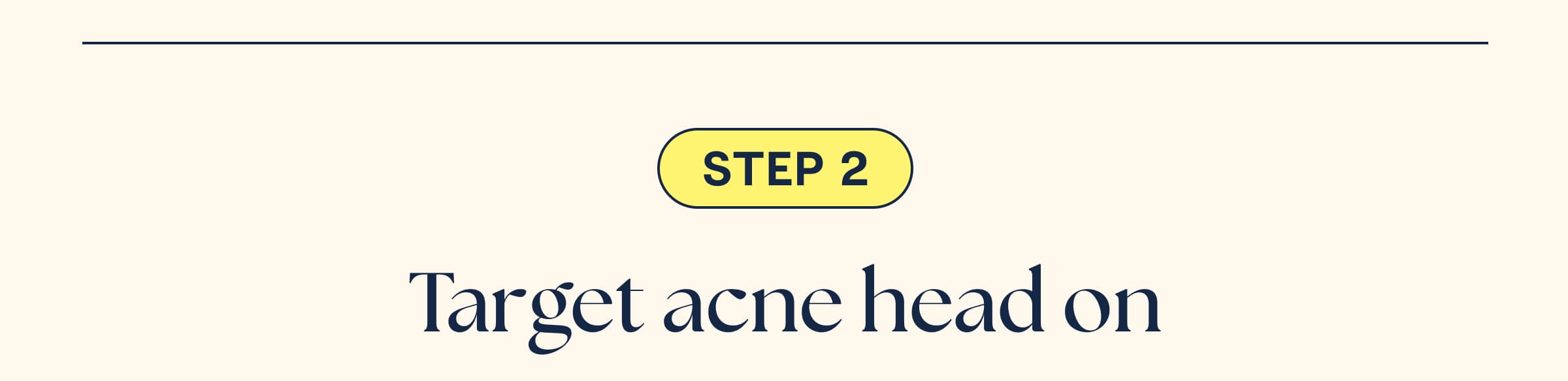 Step 2 - Target acne head on 
