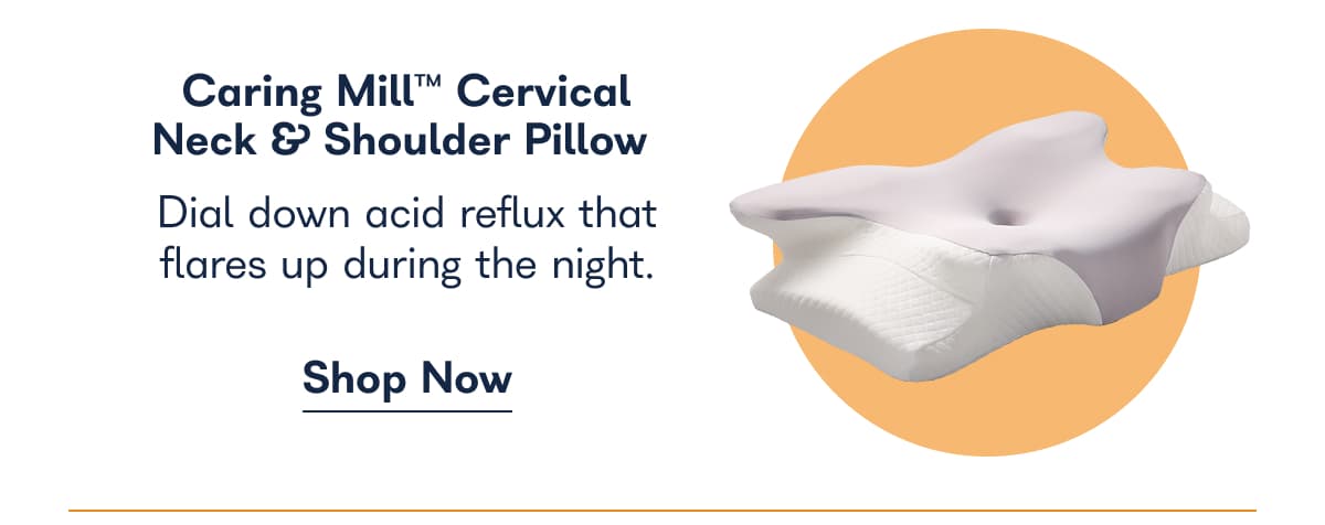 Caring Mill™ Cervical Neck & Shoulder Pillow. Dial down acid reflux that flares up during the night. - Shop Now