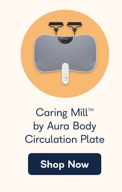 Caring Mill™ by Aura Body Circulation Plate. - Shop Now