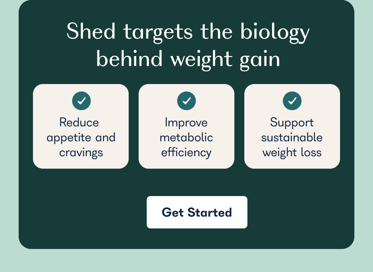 Shed targets the biology behind weight gain