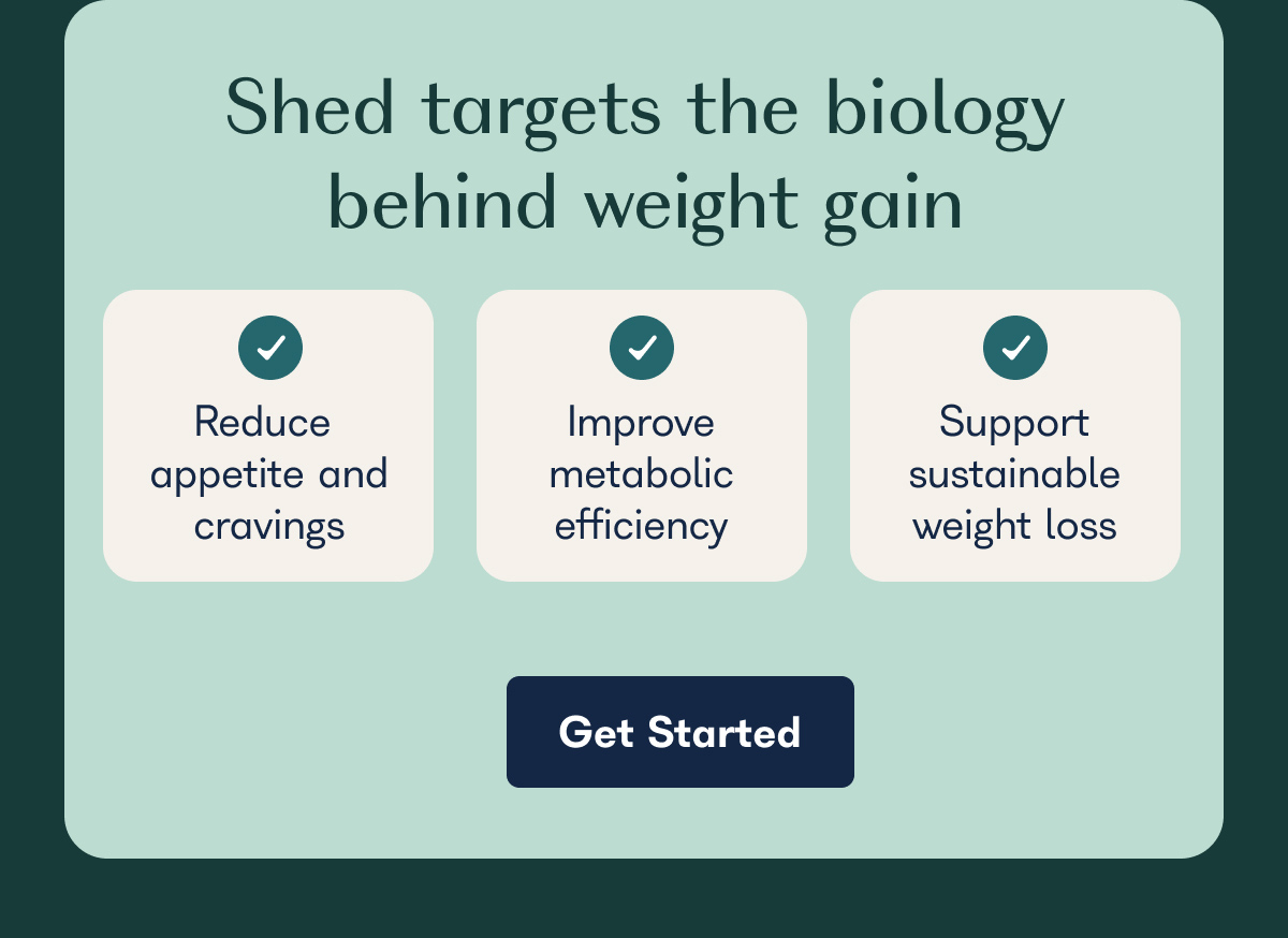 Shed targets the biology behind weight gain