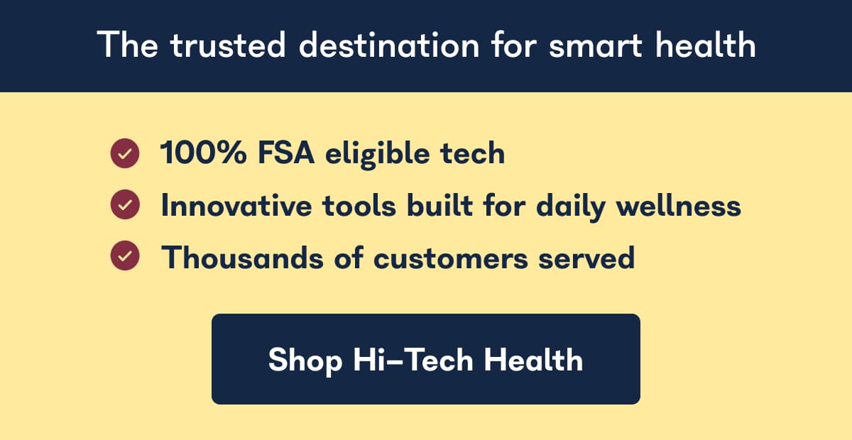 The trusted destination for smart health 100% FSA eligible tech • Innovative tools built for daily wellness Thousands of customers served