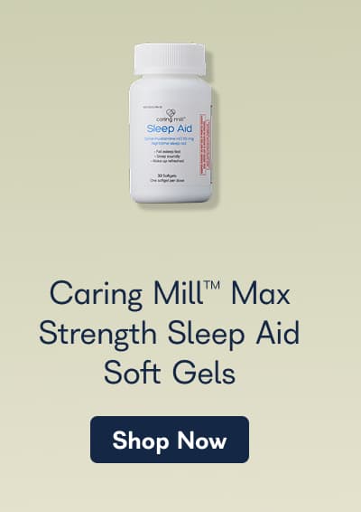 Caring Mill™ Max Strength Sleep Aid Soft Gels. - Shop Now