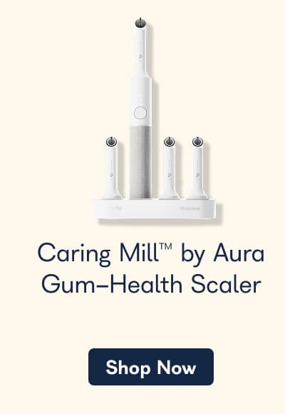 Caring Mill™ by Aura Gum-Health Scaler. - Shop Now