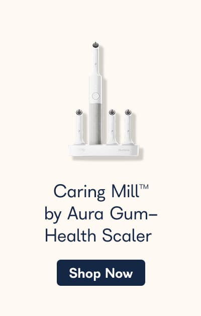 Caring Mill by Aura Gum-Health Scaler. - Shop Now