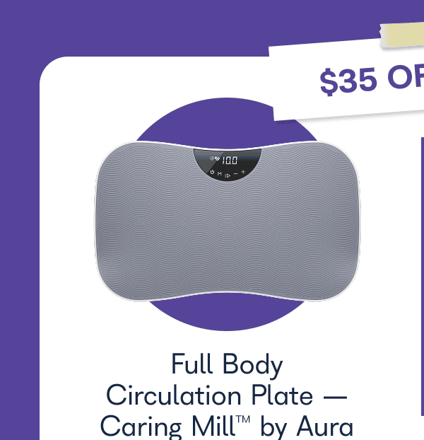 Full Body Circulation Plate, Caring Mill by Aura